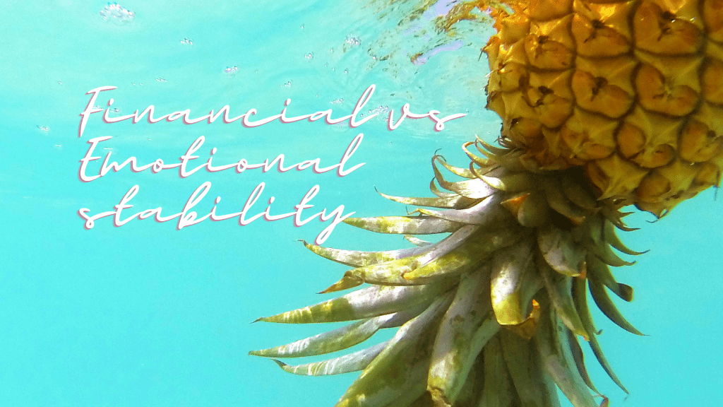 Image of a pineapple underwater with text "financial vs emotional stability"