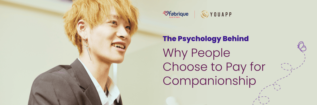 The Psychology Behind Why People Choose to Pay for Companionship
